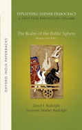 Explaining Indian Democracy: A Fifty-Year Perspective,1956-2006: Volume 3: The Realm of the Public Sphere: Identity and Policy