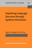 Explaining Language Structure Through Systems Interaction