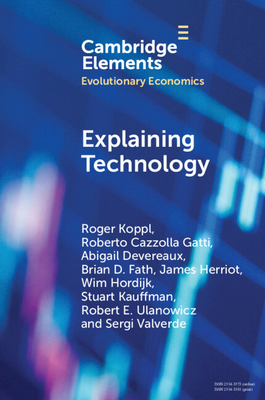 Explaining Technology - Koppl, Roger, and Gatti, Roberto Cazzolla, and Devereaux, Abigail