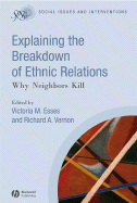 Explaining the Breakdown of Ethnic Relations: Why Neighbors Kill