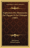 Explication Des Monuments de L'Egypte Et de L'Ethiopie (1885)