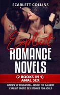 Explicit Romance Novels: (2 Books in 1) ANAL SEX: Grown up Education + Inside the Gallery. Explicit Erotic Sex Stories for Adult