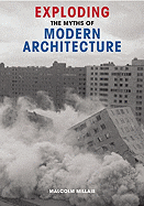 Exploding the Myths of Modern Architecture