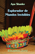 Explorador de Mundos Invisibles: Apa Shanko