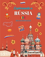 Explorando a Rssia - Livro de colorir cultural - Desenhos criativos de smbolos russos: cones da cultura russa se misturam em um incrvel livro para colorir