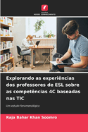 Explorando as experi?ncias dos professores de ESL sobre as compet?ncias 4C baseadas nas TIC