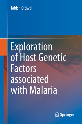 Exploration of Host Genetic Factors Associated with Malaria - Qidwai, Tabish