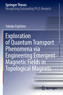 Exploration of Quantum Transport Phenomena via Engineering Emergent Magnetic Fields in Topological Magnets