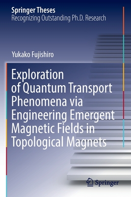 Exploration of Quantum Transport Phenomena via Engineering Emergent Magnetic Fields in Topological Magnets - Fujishiro, Yukako