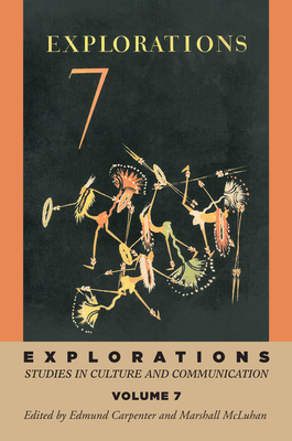 Explorations 7 - Carpenter, E S (Editor), and Easterbrook, W T (Editor), and McLuhan, H M (Editor)