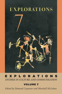 Explorations 7 - Carpenter, E S (Editor), and McLuhan, Marshall (Editor)