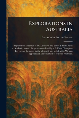 Explorations in Australia - Forrest, John Forrest Baron