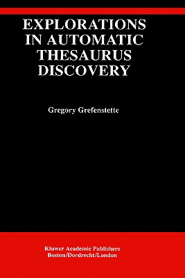 Explorations in Automatic Thesaurus Discovery - Grefenstette, Gregory