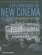 Explorations in New Cinema History: Approaches and Case Studies