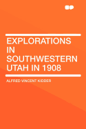 Explorations in Southwestern Utah in 1908