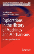 Explorations in the History of Machines and Mechanisms: Proceedings of Hmm2012