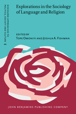 Explorations in the Sociology of Language and Religion - Omoniyi, Tope (Editor), and Fishman, Joshua A (Editor)