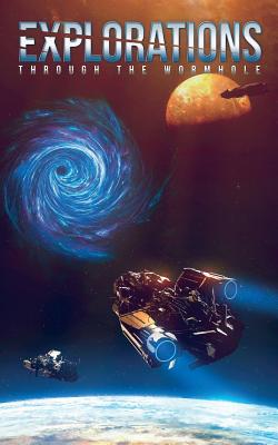 Explorations: Through the Wormhole - Kern, Ralph, and Moss, Stephen, and Hayes, Josh
