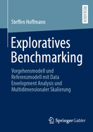 Exploratives Benchmarking: Vorgehensmodell und Referenzmodell mit Data Envelopment Analysis und Multidimensionaler Skalierung