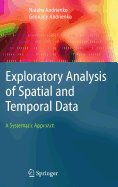 Exploratory Analysis of Spatial and Temporal Data: A Systematic Approach