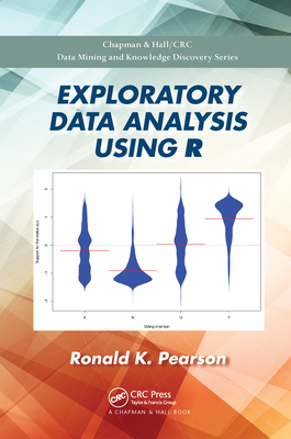 Exploratory Data Analysis Using R - Pearson, Ronald K.