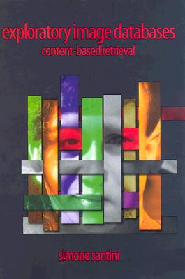 Exploratory Image Databases: Content-Based Retrieval - Santini, Simone, and Gibson, Jerry D (Editor)