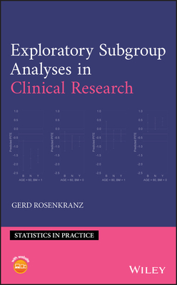 Exploratory Subgroup Analyses in Clinical Research - Rosenkranz, Gerd