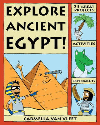 Explore Ancient Egypt! - Van Vleet, Carmella