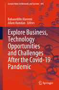 Explore Business, Technology Opportunities and Challenges After the Covid-19 Pandemic