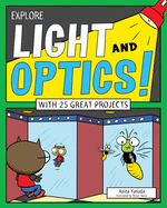Explore Light and Optics!: With 25 Great Projects