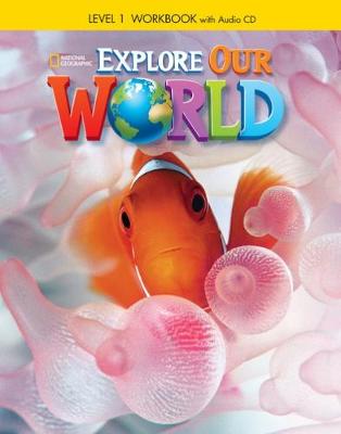 Explore Our World 1: Workbook with Audio CD - Pinkley, Diane