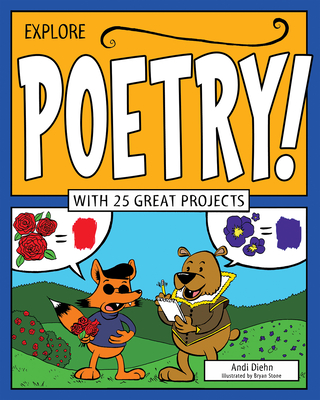 Explore Poetry!: With 25 Great Projects - Diehn, Andi