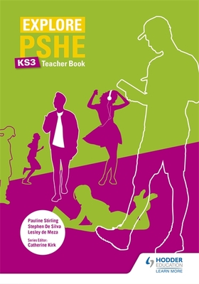 Explore PSHE for Key Stage 3 Teacher Book - Stirling, Pauline
