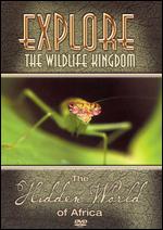 Explore the Wildlife Kingdom: The Hidden World of Africa - 