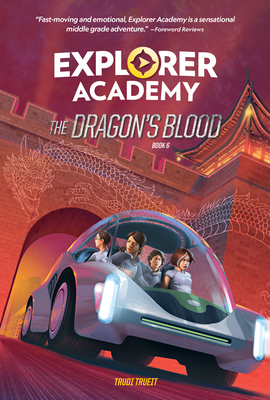 Explorer Academy: The Dragon's Blood (Book 6) - Trueit, Trudi