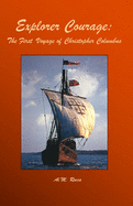 Explorer Courage: The First Voyage of Christopher Columbus