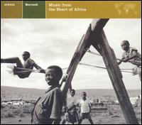 Explorer Series: Burundi - Music from the Heart of Africa - Various Artists