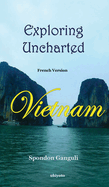 Explorer un Vietnam inexplor?