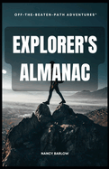 Explorer's Almanac: Off-the-Beaten-Path Adventures