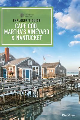 Explorer's Guide Cape Cod, Martha's Vineyard, & Nantucket - Grant, Kim