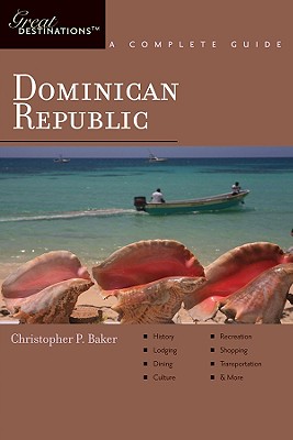 Explorer's Guide Dominican Republic: A Great Destination - Baker, Christopher P.