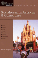 Explorer's Guide San Miguel de Allende, Guanajuato: A Great Destination