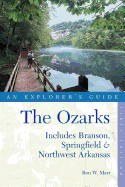 Explorer's Guide the Ozarks: Includes Branson, Springfield & Northwest Arkansas