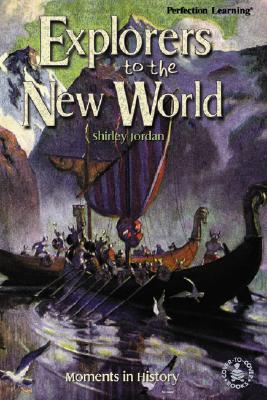 Explorers to the New World: Moments in History - Jordan, Shirley