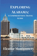 Exploring Alabama: A Comprehensive Travel Guide