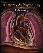 Exploring Anatomy & Physiology in the Laboratory