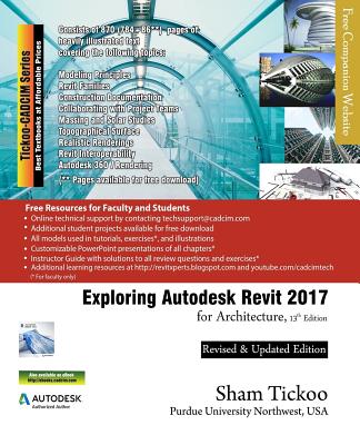 Exploring Autodesk Revit 2017 for Architecture - Purdue Univ, Sham Tickoo, Prof.