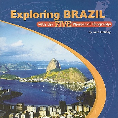 Exploring Brazil with the Five Themes of Geography - Holiday, Jane