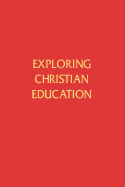 Exploring Christian Education