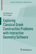 Exploring Classical Greek Construction Problems with Interactive Geometry Software